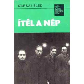Karsai Elek: Ítél ​a nép (antikvár)