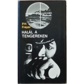 Paul Herbert Freyer: Halál a tengereken (antikvár)