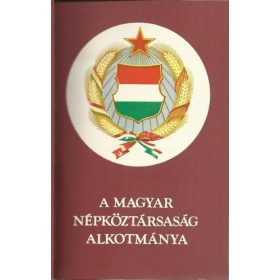 A Magyar Népköztársaság Alkotmánya (antikvár)