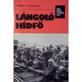 Robert Jackson: Lángoló ​hídfő (antikvár)