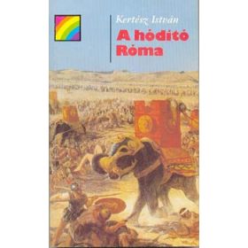 Kertész István: A hódító Róma (antikvár)