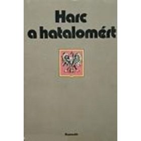 Hermann Péter (szerk.) Harc a hatalomért (antikvár)