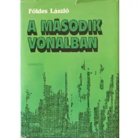   Földes László A második vonalban - Dedikált - Dedikált, jegyzetelt (antikvár)