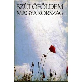 Szülőföldem Magyarország - antológia (antikvár)