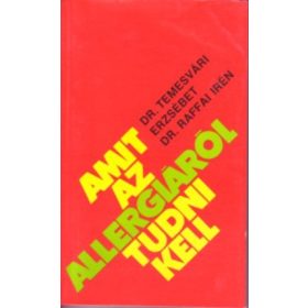   Temesvári Erzsébet – Raffai Irén: Amit az allergiáról tudni kell (antikvár)