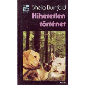 Sheila Burnford: Hihetetlen történet (antikvár)