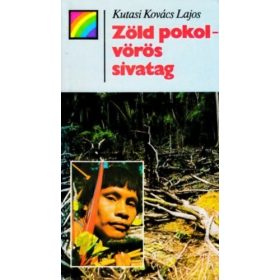   Kutasi Kovács Lajos: Zöld ​pokol – vörös sivatag (antikvár)