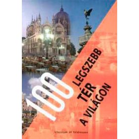   Nagy Mézes Rita: 100 ​legszebb tér a világon (antikvár)