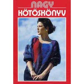 Husztik Zoltánné (szerk.): Nagy kötőskönyv (antikvár)