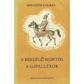   Mikszáth Kálmán: A beszélő köntös / A gavallérok (antikvár)