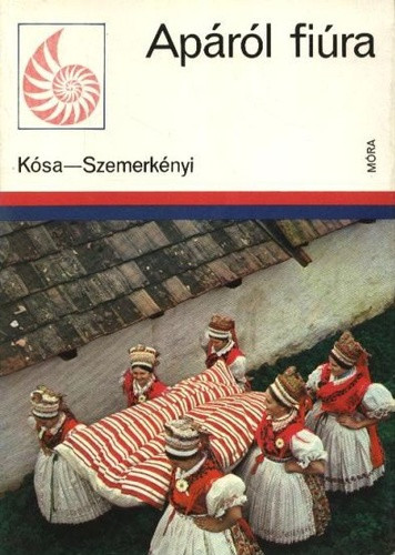 Kósa László – Szemerkényi Ágnes: Apáról fiúra (antikvár)