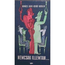   Kovács Judit · Osvát Katalin: Nemcsak ​illemtan… (antikvár)