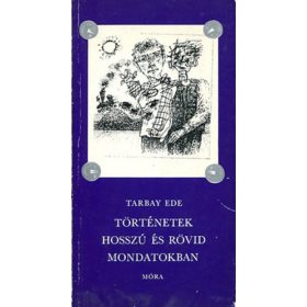   Tarbay Ede: Történetek ​hosszú és rövid mondatokban (antikvár)