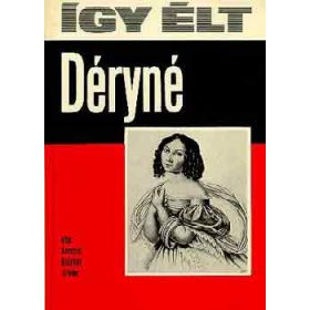 Karcsai Kulcsár István: Így élt Déryné (antikvár)