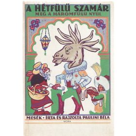   Paulini Béla: A hétfülű szamár meg a háromfülű nyúl (antikvár)