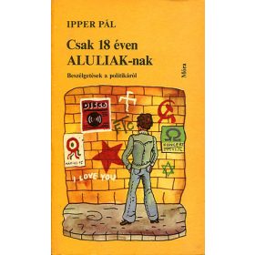 Ipper Pál: Csak 18 éven aluliaknak (antikvár)