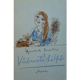 Gyurcsik Rozália: Vízbevető hétfő (antikvár)