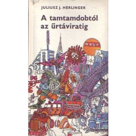   Juliusz Jerzy Herlinger: A tamtamdobtól az űrtáviratig (antikvár)
