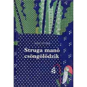 Ágh István: Struga manó csöngölődzik (antikvár)