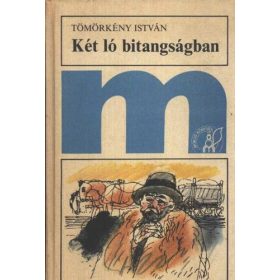 Tömörkény István: Két ló bitangságban (antikvár)