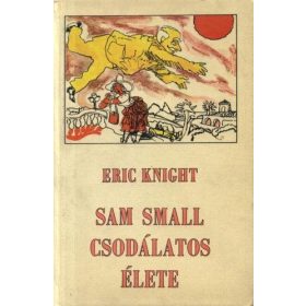 Eric Knight: Sam Small csodálatos élete (antikvár)