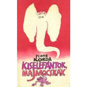 Piotr Korda: Kiselefántok, majmocskák (antikvár)