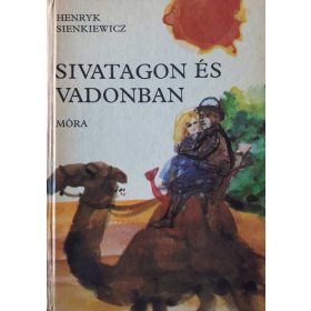 Henryk Sienkiewicz: Sivatagon és vadonban (antikvár)
