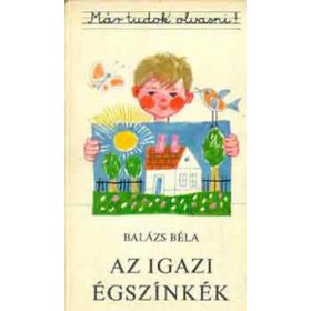 Balázs Béla: Az igazi égszínkék (antikvár)