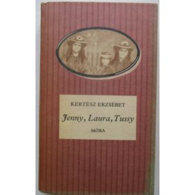 Kertész Erzsébet: Jenny, Laura, Tussy (antikvár)