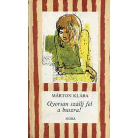 Márton Klára: Gyorsan szállj fel a buszra! (antikvár)