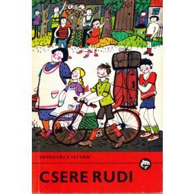 Petrovácz István: Csere Rudi  (antikvár)