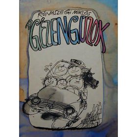   Rónaszegi Miklós: A ​gézengúzok meg az idegenforgalom (antikvár)