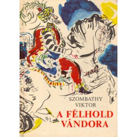 Szombathy Viktor: A félhold vándora (antikvár)