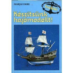   Marjai Imre: Készítsünk hajómodellt - Hét történelmi hajó tervrajzával (antikvár)