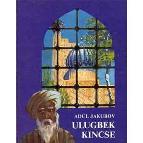 Adül Jakubov: Ulugbek kincse (antikvár)