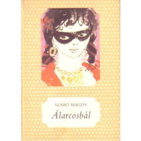 Szabó Magda: Álarcosbál (antikvár)