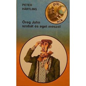   Peter Härtling: Öreg John szobát és eget meszel (antikvár)