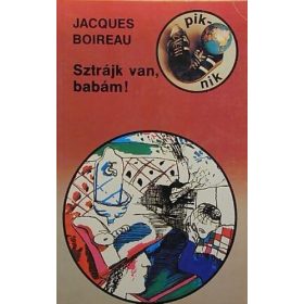 Jacques Boireau: Sztrájk van, babám! (antikvár)