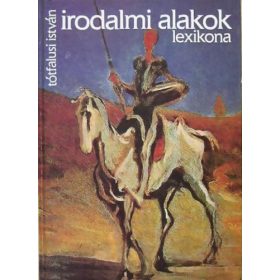 Tótfalusi István: Irodalmi alakok lexikona (antikvár)