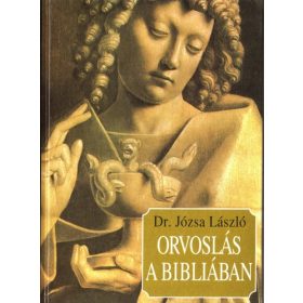 Dr. Józsa László: Orvoslás a Bibliában (antikvár)
