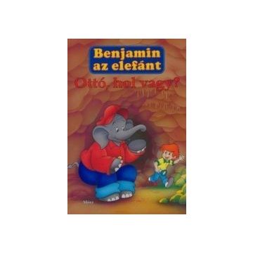 Elfie Donnelly: Benjamin az elefánt...Ottó, hol vagy?