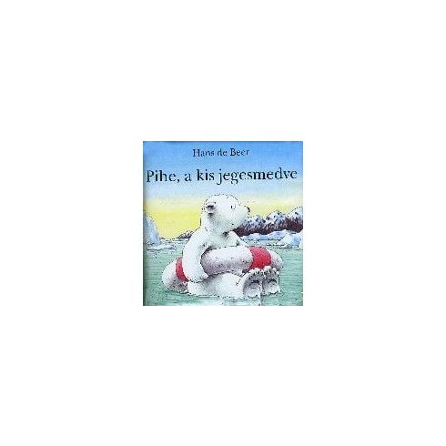 Hans de Beer: Pihe, a kis jegesmedve