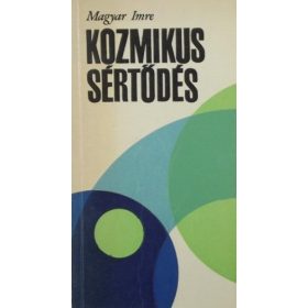 Magyar Imre: Kozmikus sértődés (antikvár)
