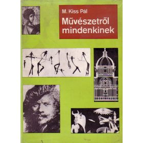 M. Kiss Pál: Művészetről mindenkinek (antikvár)