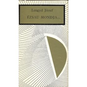 Lengyel József: Ézsau mondja… (antikvár)