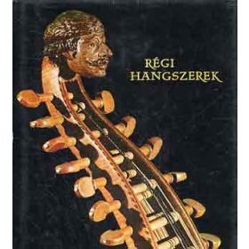 Gábry György: Régi hangszerek (antikvár)