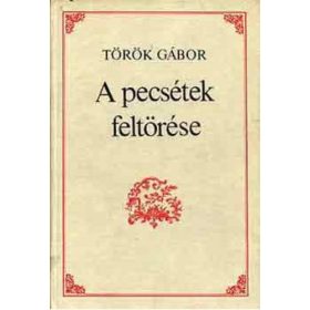 Török Gábor: A pecsétek feltörése (antikvár)