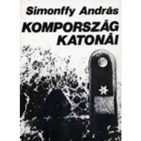 Simonffy Anrás: Kompország katonái (antikvár)