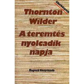 Thornton Wilder: A teremtés nyolcadik napja (antikvár)
