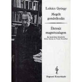   Lukács György: Megélt gondolkodás / Életrajz magnószalagon (antikvár)